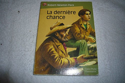 la derniere chance: - EMOTION GARANTIE, SENIOR DES 11/12ANS (9782081644229) by Peck Robert-Newton