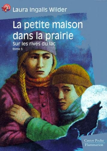 Beispielbild fr La Petite Maison dans la prairie, tome 3 : Sur les rives du lac zum Verkauf von Ammareal