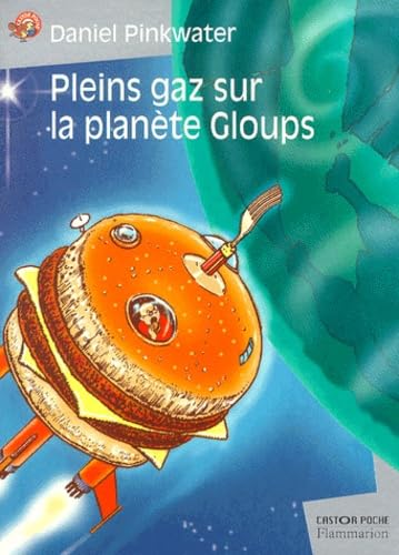 Pleins Gaz sur la planÃ¨te Gloups ! (LITTÃ‰RATURE JEUNESSE (A)) (9782081645851) by Pinkwater, Daniel; Vassallo, Rose-Marie