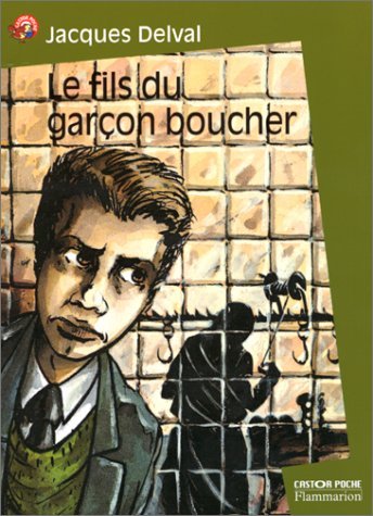 Beispielbild fr Le Fils du garon boucher zum Verkauf von Ammareal