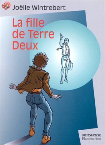 La Fille de Terre Deux (LITTÃ‰RATURE JEUNESSE (A)) (9782081646476) by Wintrebert, JoÃ«lle; Savoia, Sylvain