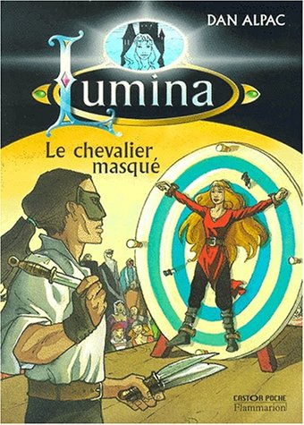 Stock image for Le Chevalier masqu. Lumina, tome 3 for sale by medimops
