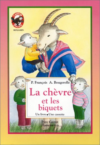 La ChÃ¨vre et les biquets (livre et cassette) (ALBUMS (A)) (9782081650367) by FranÃ§ois, Paul; Bougerolle, Annick