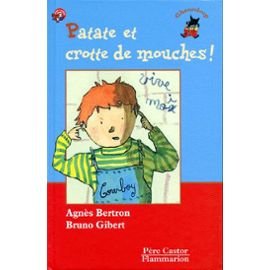 Patate et crotte de mouches! (LITTÃ‰RATURE JEUNESSE (A)) (French Edition) (9782081661479) by AGNES BERTRON-MARTIN