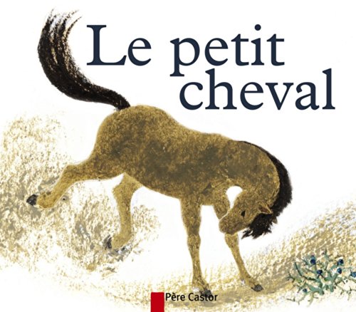 Stock image for Le petit cheval et le vieux chameau for sale by medimops