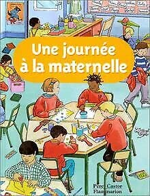 9782081670037: Une Journee A La Maternelle