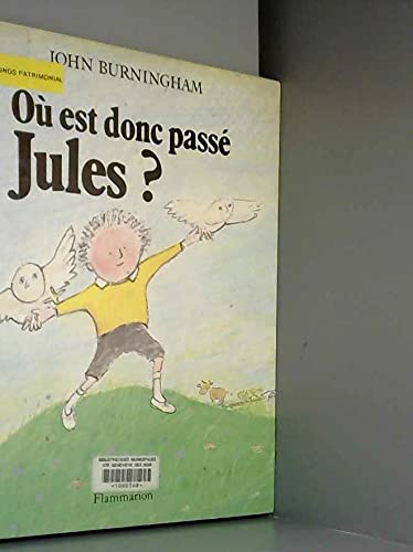 9782081711488: Ou est donc passe jules ? - texte et illustrations de john burningham