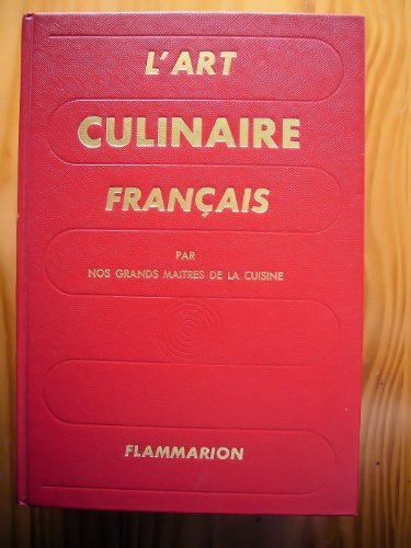 Beispielbild fr L'art Culinaire Franais : 3760 Recettes De Cuisine, Ptisserie Et Conserves zum Verkauf von RECYCLIVRE