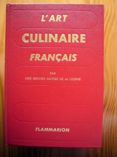 9782082000109: L'art culinaire francais par les grands maitres de la cuisine: - 3760 RECETTES DE PATISSERIE, CONSERVE, CUISINE REGIONALE ET ETRANGERE