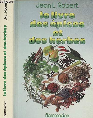 Beispielbild fr Le Livre des Epices et des Herbes zum Verkauf von Ammareal