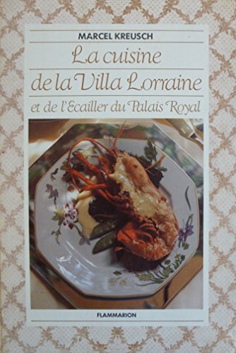 9782082000550: La Cuisine de la Villa lorraine et de l'cailler du Palais royal: 19 PHOTOGRAPHIES EN NOIR, 28 EN COULEUR