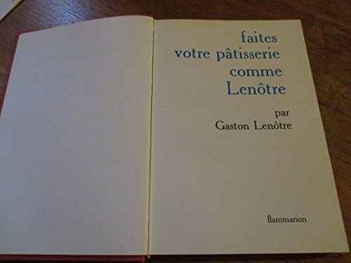Stock image for Faites votre pâtisserie comme Len tre (Beaux livres) (French Edition) for sale by HPB-Red
