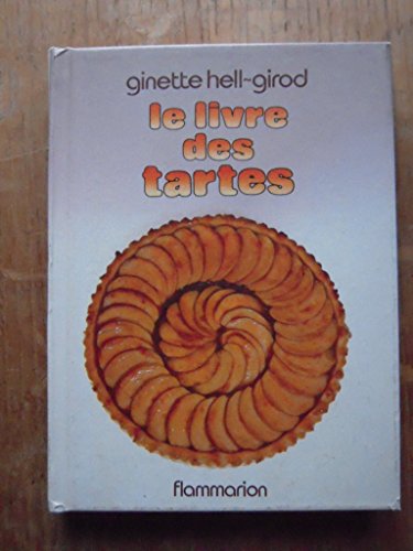 Stock image for LE LIVRE DES TARTES: - 120 RECETTES for sale by WorldofBooks