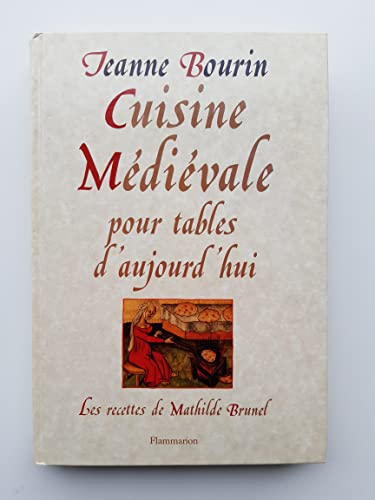 Beispielbild fr Les recettes de Mathilde Brunel, cuisine mdivale pour table d'aujourd'hui. zum Verkauf von medimops