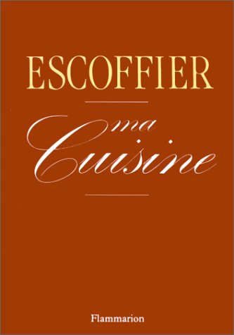 MA CUISINE - Escoffier, A. (Auguste), 1846-1935