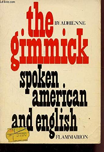 THE GIMMICK. SPOKEN AMERICAN AND ENGLISH
