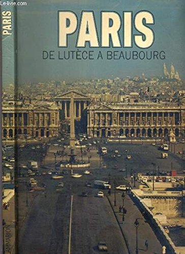 Imagen de archivo de Paris : De Lutce  Beaubourg a la venta por Librairie Th  la page