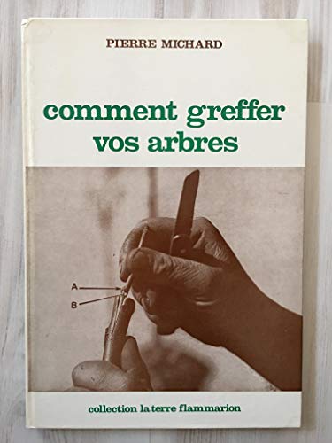 9782082003278: Comment greffer vos arbres s/o alain flammarion note du 01/06/83 (voir fx 0158)