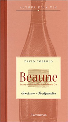 Imagen de archivo de Beaune : Son terroir - Sa d gustation a la venta por Better World Books