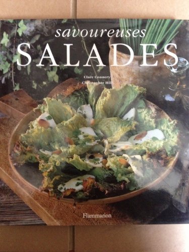 Imagen de archivo de Savoureuses salades: L'art de cultiver et de pr parer les salades Hill, Christopher and Connery, Clare a la venta por LIVREAUTRESORSAS