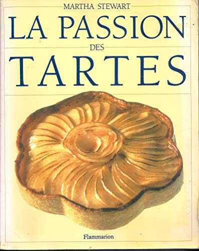 Beispielbild fr La passion des tartes zum Verkauf von Ammareal