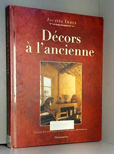 DÃ©cors Ã: l'ancienne (PRATIQUE (A)) (9782082006194) by Innes, Jocasta