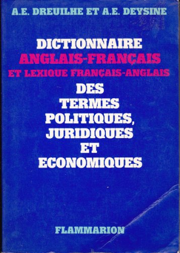 Dictionnaire Anglais-Francais et Lexique Francais-Anglais Des Termes Politiques, Juridiques et Ec...