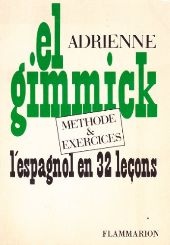 Stock image for El gimmick methodes et exercices (PRATIQUE (A)) for sale by ThriftBooks-Atlanta