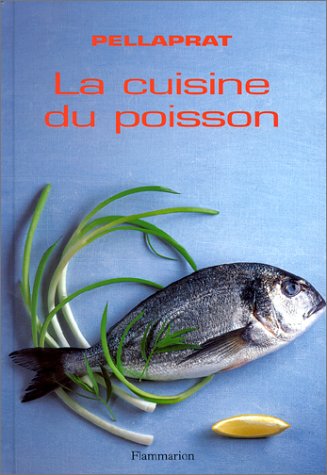 Beispielbild fr La Cuisine du poisson zum Verkauf von medimops