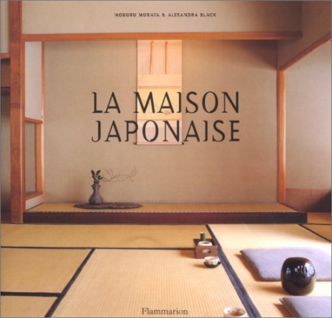 La Maison japonaise (9782082007269) by Murata, Noburu; Black, Alexandra