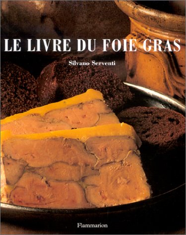 Le Livre du foie gras (9782082007481) by Serventi, Silvano