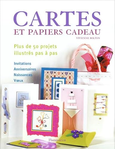 Cartes et papiers cadeau: Plus de 50 projets illustrÃ©s pas Ã  pas (9782082007832) by Bolton, Vivienne