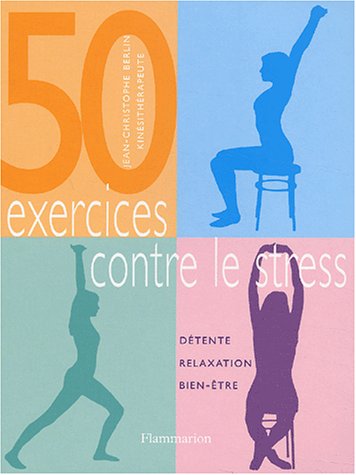 Stock image for 50 exercices contre le stress : Dtente, relaxation, bien-tre for sale by Ammareal