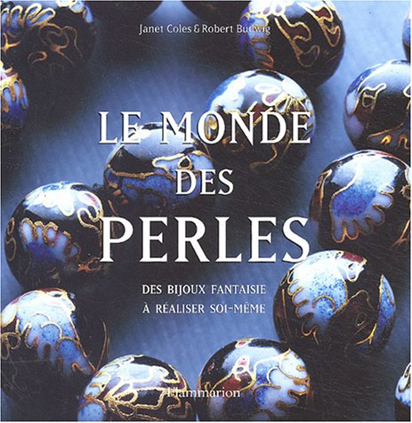 Stock image for Le Monde des perles : Des bijoux  raliser soi-mme for sale by Ammareal