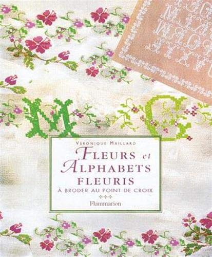 Stock image for Fleurs et alphabets fleuris:  broder au point de croix for sale by Book Deals