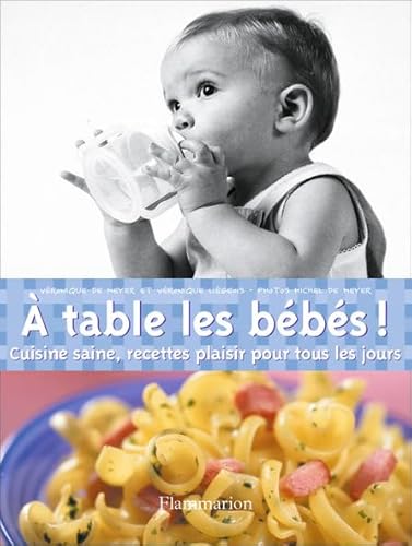 Beispielbild fr A table les bbs ! : Cuisine saine, recettes plaisir pour tous les jours zum Verkauf von Ammareal