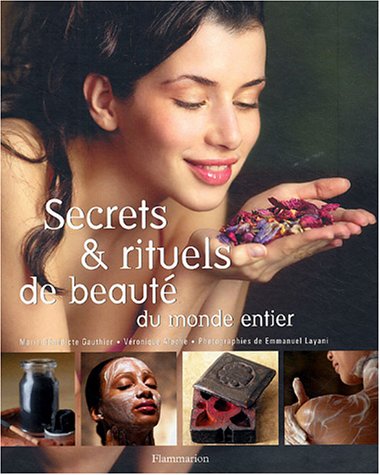 Stock image for Secrets et rituels de beaut du monde entier for sale by Ammareal
