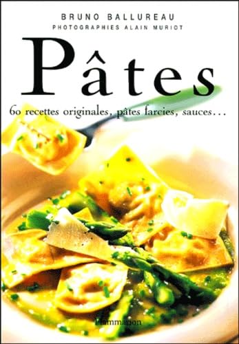 Imagen de archivo de PATES: SOIXANTE IDEES ORIGINALES, PATES FARCIES, SAUCES . (CUISINE ET VINS (A)) (French Edition) a la venta por Ezekial Books, LLC