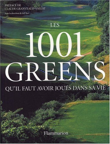 Beispielbild fr Les 1001 greens qu'il faut avoir jous dans sa vie zum Verkauf von Ammareal