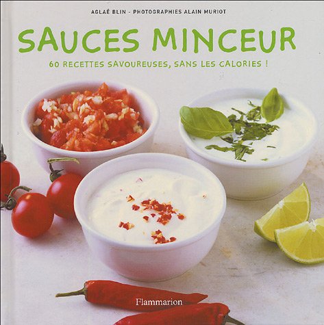 Beispielbild fr Sauces minceur: Toutes les saveurs sans les calories ! zum Verkauf von Ammareal