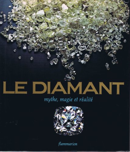 Le diamant mythe, magie et réalité