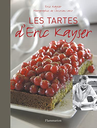 Beispielbild fr LES TARTES D'ERIC KAYSER (CUISINE ET VINS (A)) (French Edition) zum Verkauf von My Dead Aunt's Books