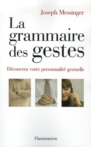 9782082014922: La grammaire des gestes: dcouvrez votre personnalit gestuelle