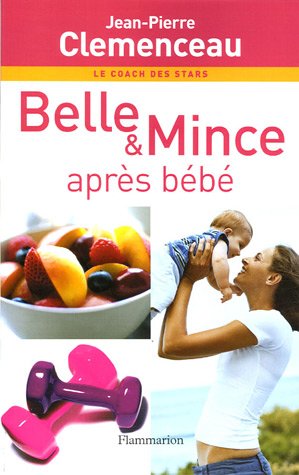 Imagen de archivo de Belle & Mince : Aprs bb a la venta por Librairie Th  la page