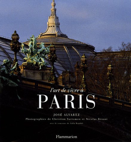 Beispielbild fr L'ART DE VIVRE A PARIS (NOUVELLE EDITION) zum Verkauf von Ammareal