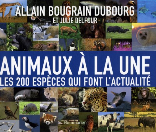 Stock image for Animaux  la Une : Les 200 espces qui font l'actualit for sale by Ammareal