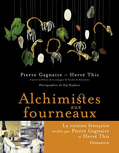 Stock image for Alchimistes aux fourneaux: d'apr�s "Les d�lices de la campagne" de Nicolas de Bonnefons for sale by More Than Words