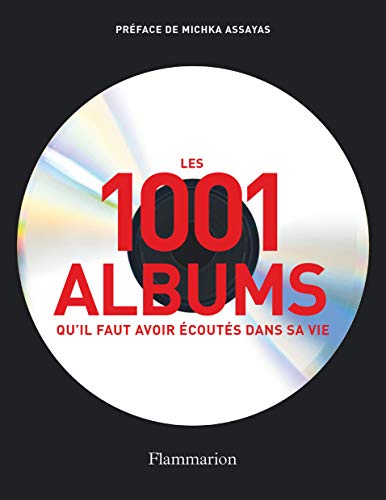 Imagen de archivo de Les 1001 albums qu'il faut avoir couts dans sa vie : Rock, Hip Hop, Soul, Dance, World Music, Pop, Techno. a la venta por medimops