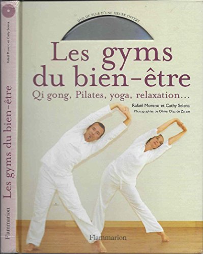 Beispielbild fr Les Gyms Du Bien-tre : Qi Gong, Pilates, Yoga, Relaxation. zum Verkauf von RECYCLIVRE