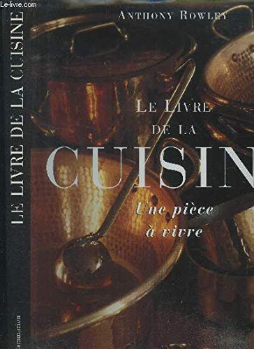 Le Livre de la cuisine. Une pièce à vivre.